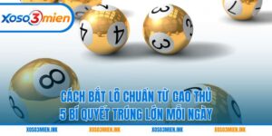 cách bắt lô chuẩn
