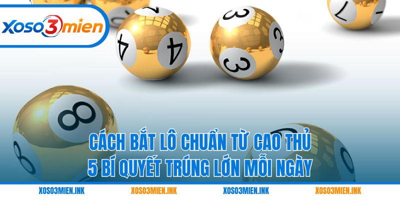 cách bắt lô chuẩn