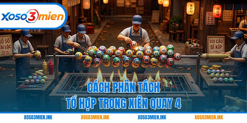 Cách phân tách tổ hợp trong xiên quay 4