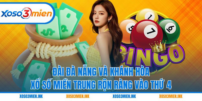 Đài Đà Nẵng và Khánh Hòa xổ số miền Trung rộn ràng vào thứ 4