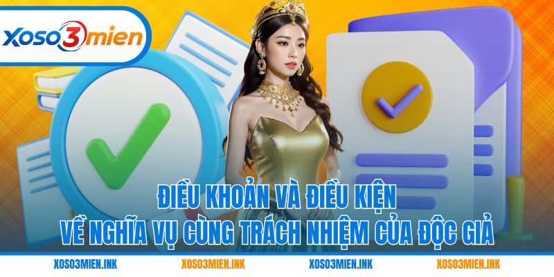 Điều khoản và điều kiện về nghĩa vụ cùng trách nhiệm của độc giả