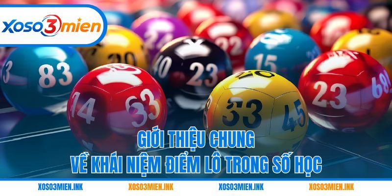 Giới thiệu chung về khái niệm điểm lô trong số học