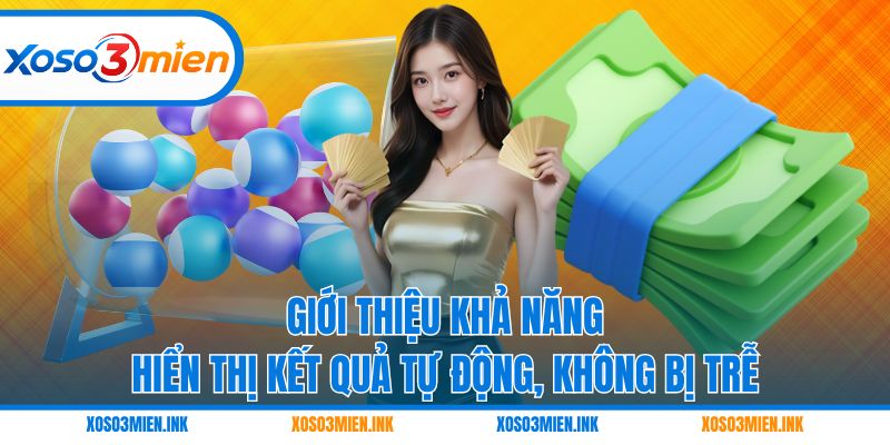 Giới thiệu khả năng hiển thị kết quả tự động, không bị trễ