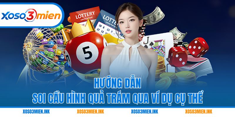 Hướng dẫn soi cầu hình quả trám qua ví dụ cụ thể