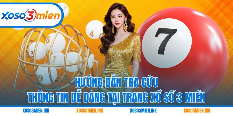 Hướng dẫn tra cứu thông tin dễ dàng tại trang Xổ số 3 miền