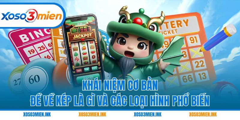 Khái niệm cơ bản đề về kép là gì và các loại hình phổ biến