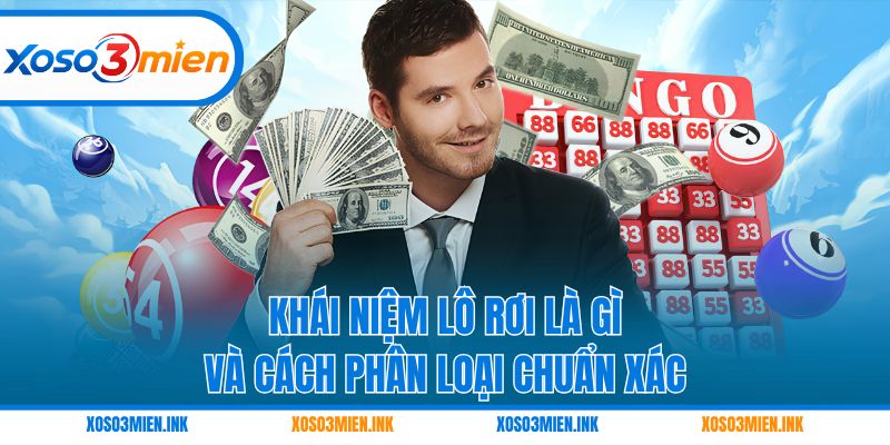 Khái niệm lô rơi là gì và cách phân loại chuẩn xác