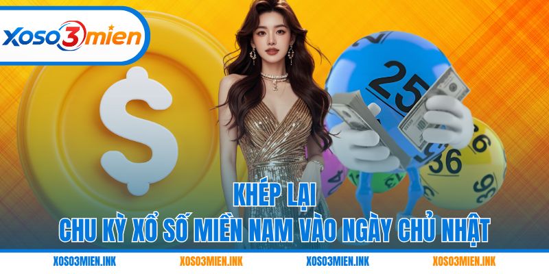 Khép lại chu kỳ xổ số miền Nam vào ngày chủ nhật