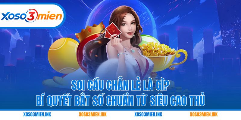 Soi cầu chẵn lẻ là gì