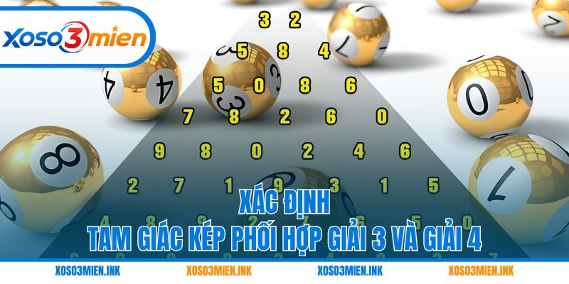 Xác định tam giác kép phối hợp giải 3 và giải 4