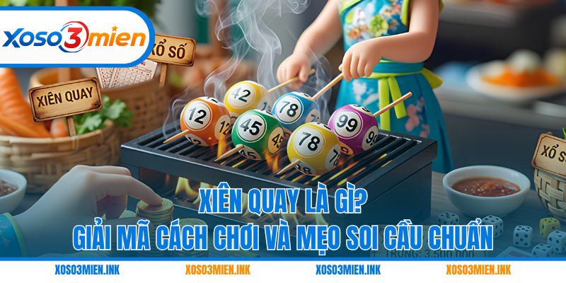 Xiên quay là gì