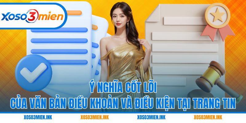 Ý nghĩa cốt lõi của văn bản điều khoản và điều kiện tại trang tin
